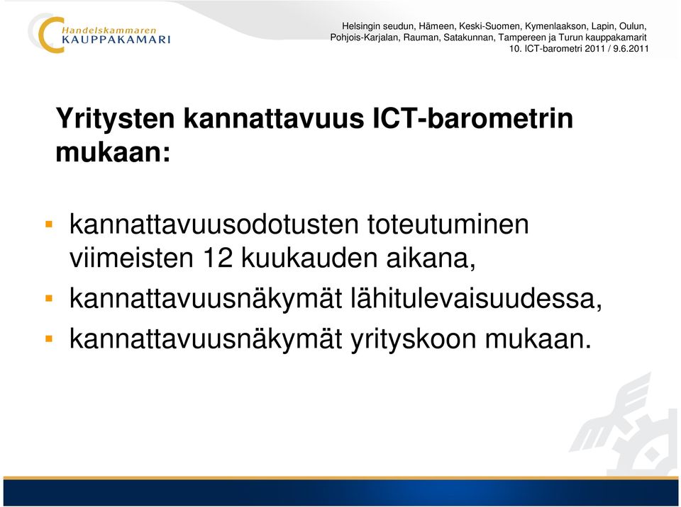 12 kuukauden aikana, kannattavuusnäkymät