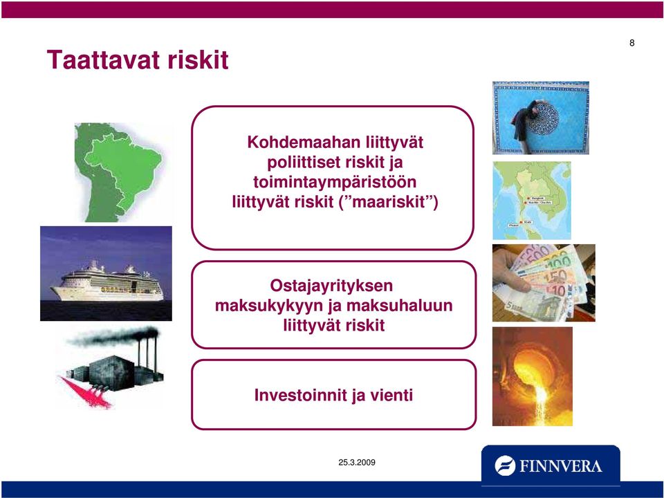 liittyvät riskit ( maariskit ) Ostajayrityksen