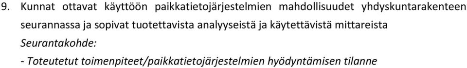 tuotettavista analyyseistä ja käytettävistä mittareista