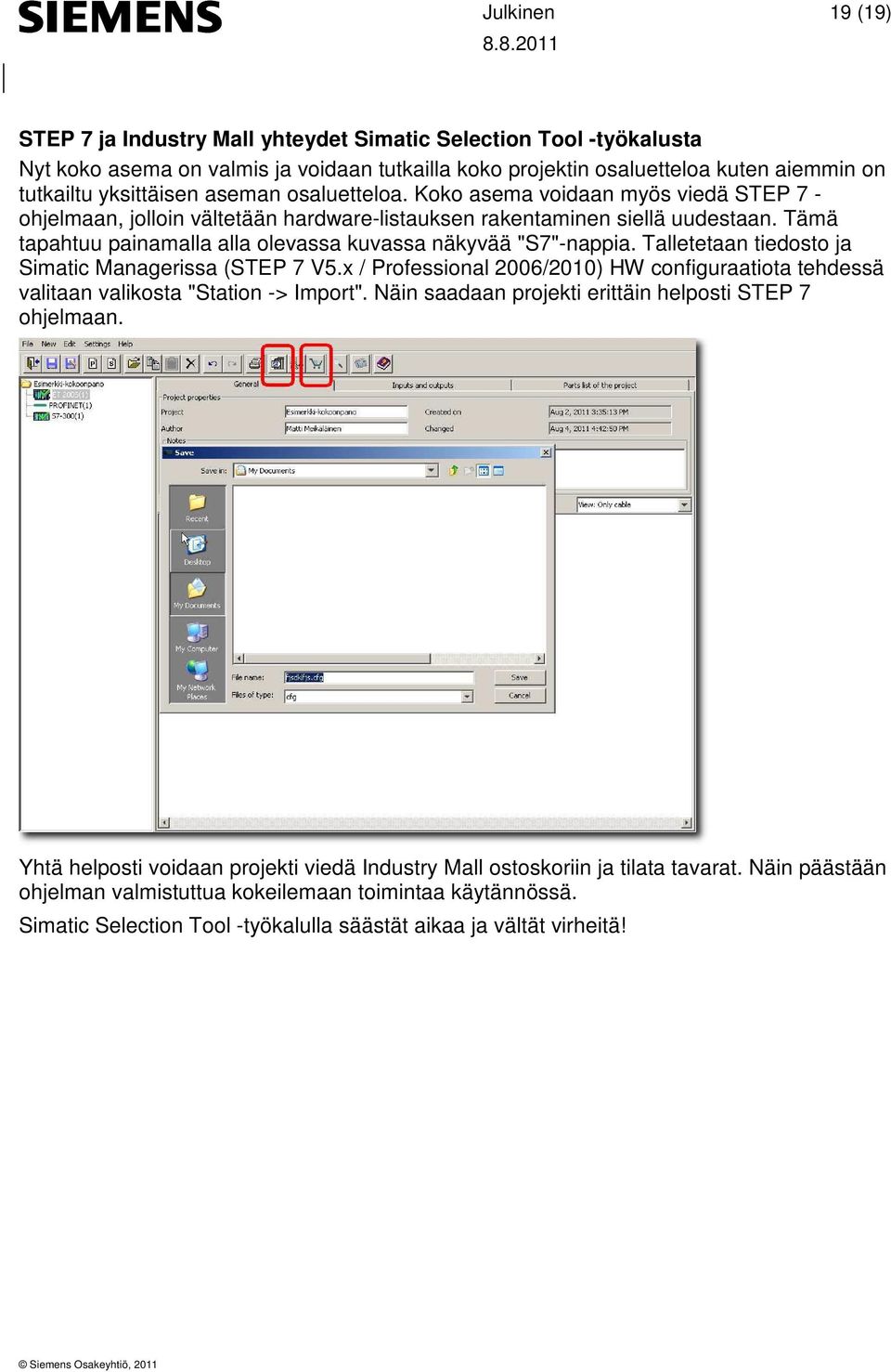 Talletetaan tiedosto ja Simatic Managerissa (STEP 7 V5.x / Professional 2006/2010) HW configuraatiota tehdessä valitaan valikosta "Station -> Import".