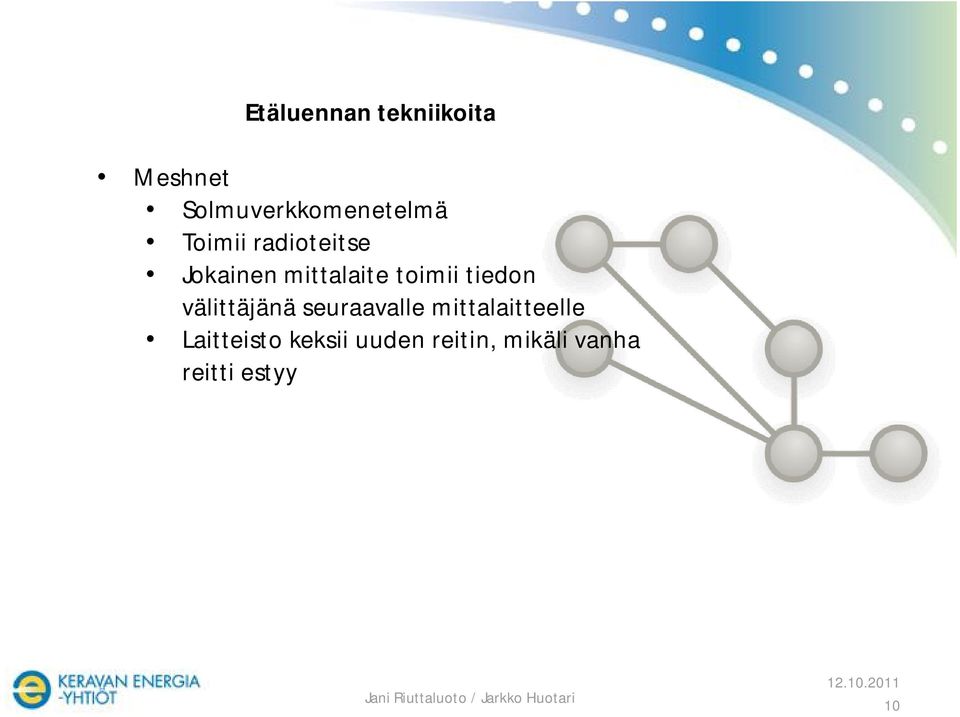 tiedon välittäjänä seuraavalle mittalaitteelle