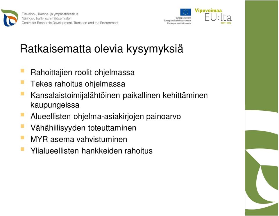 kaupungeissa Alueellisten ohjelma-asiakirjojen painoarvo