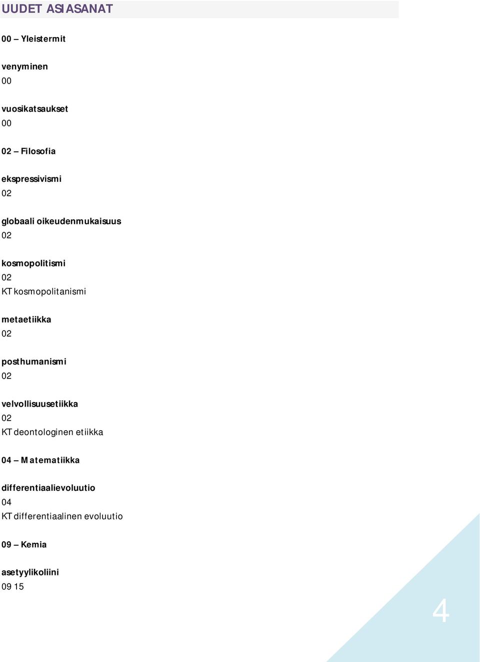metaetiikka 02 posthumanismi 02 velvollisuusetiikka 02 KT deontologinen etiikka 04
