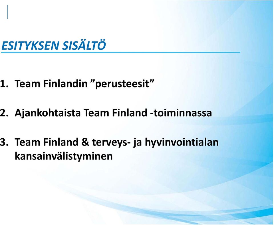 Finland & terveys ja hyvinvointialan 3.