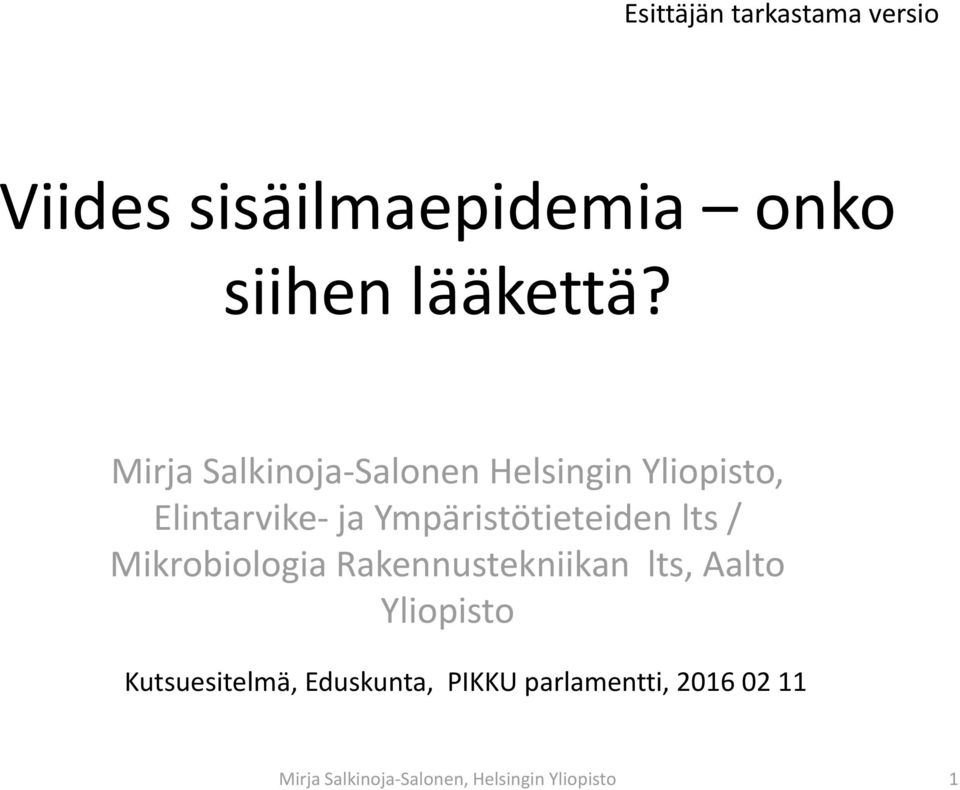 Mirja Salkinoja-Salonen Helsingin Yliopisto, Elintarvike- ja