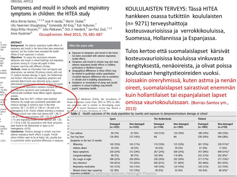 ja verrokkikouluissa, Suomessa, Hollannissa ja Espanjassa.