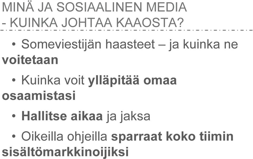 voit ylläpitää omaa osaamistasi Hallitse aikaa ja