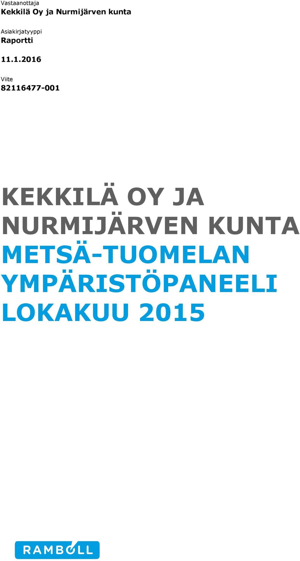 .1.2016 Viite 82116477-001 KEKKILÄ OY JA