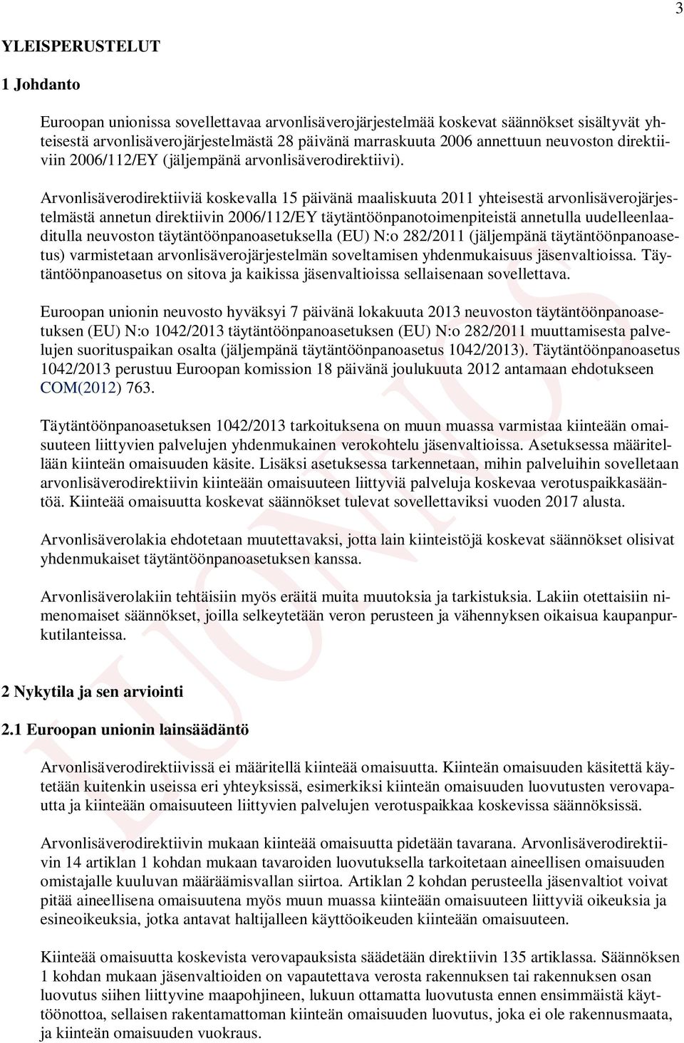 Arvonlisäverodirektiiviä koskevalla 15 päivänä maaliskuuta 2011 yhteisestä arvonlisäverojärjestelmästä annetun direktiivin 2006/112/EY täytäntöönpanotoimenpiteistä annetulla uudelleenlaaditulla