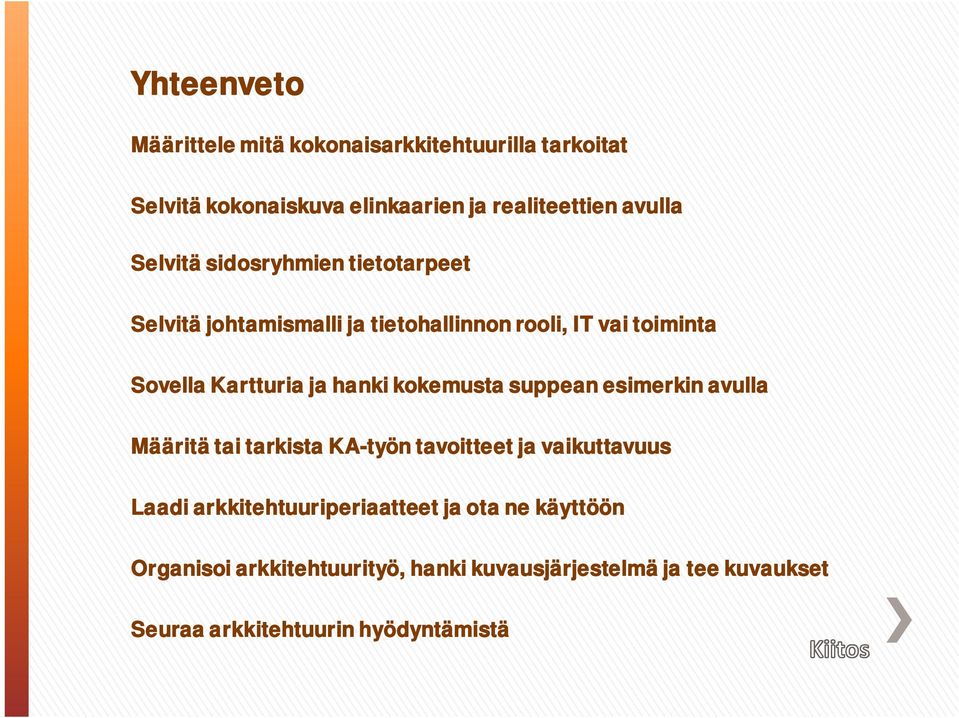 hanki kokemusta suppean esimerkin avulla Määritä tai tarkista KA-työn tavoitteet ja vaikuttavuus Laadi