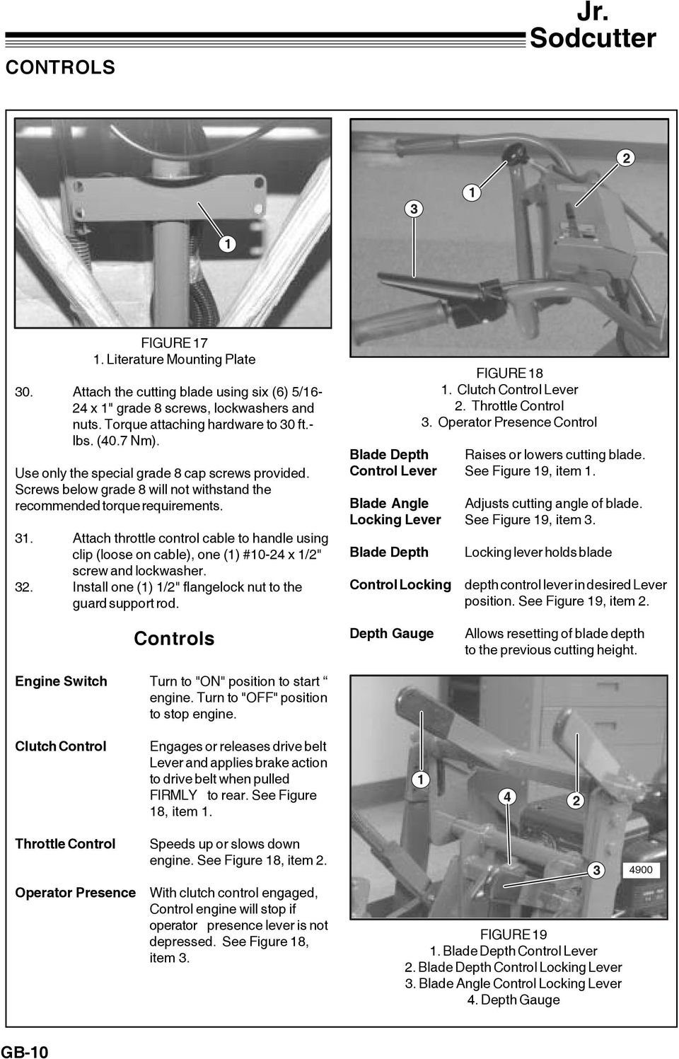 Attach throttle control cable to handle using clip (loose on cable), one () #0-4 x /" screw and lockwasher. 3. Install one () /" flangelock nut to the guard support rod. FIGURE 8.