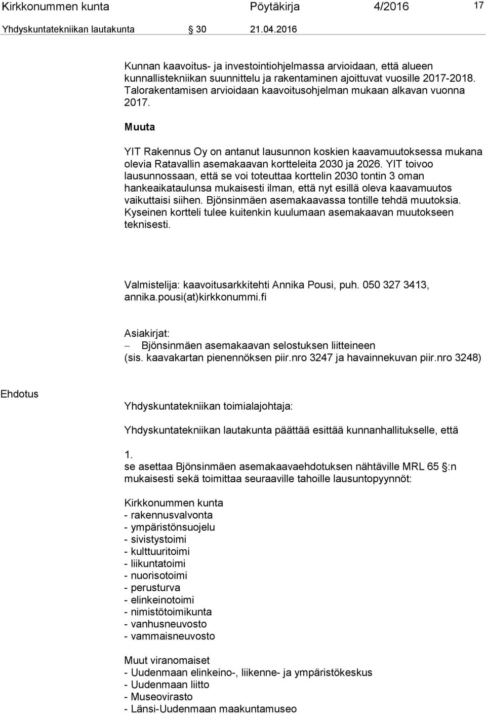 Talorakentamisen arvioidaan kaavoitusohjelman mukaan alkavan vuonna 2017.