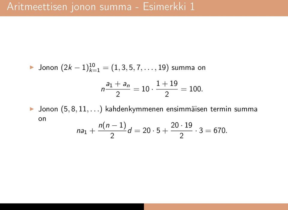 .., 19) summa on n a 1 + a n = 10 1 + 19 = 100.