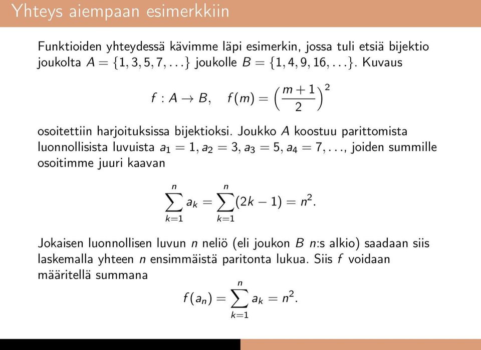 Joukko A koostuu parittomista luonnollisista luvuista a 1 = 1, a = 3, a 3 = 5, a 4 = 7,.