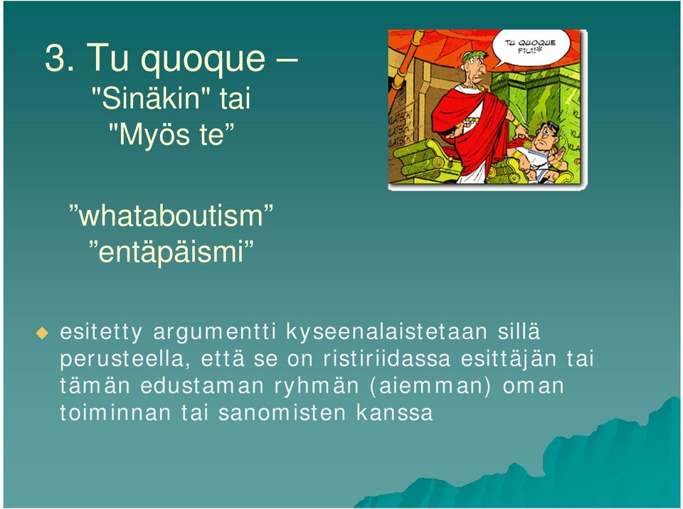 persteella, että se on ristiriidassa esittäjän tai