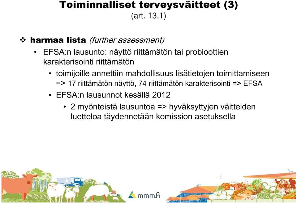 karakterisointi riittämätön toimijoille annettiin mahdollisuus lisätietojen toimittamiseen => 17