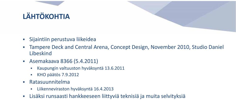 2011) Kaupungin valtuuston hyväksyntä 13.6.2011 KHO päätös 7.9.