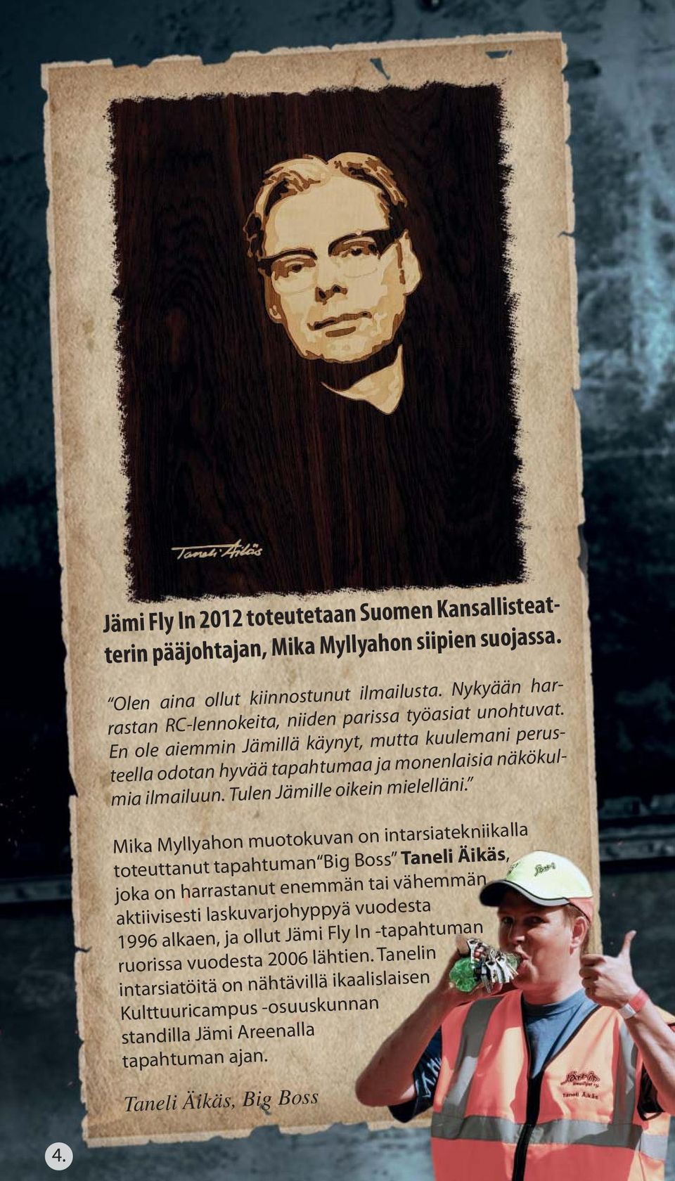 Tulen Jämille oikein mielelläni.