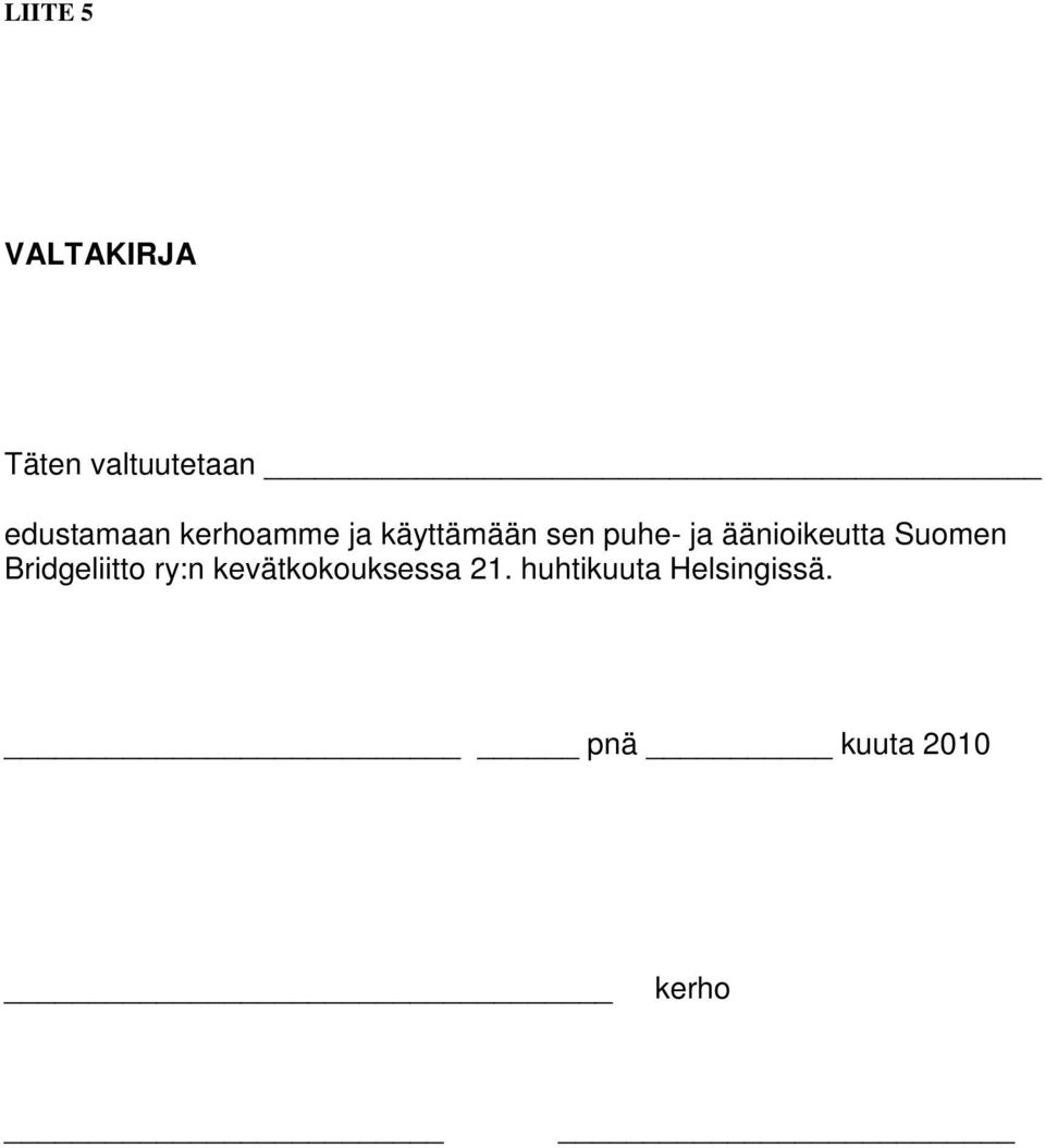 äänioikeutta Suomen Bridgeliitto ry:n