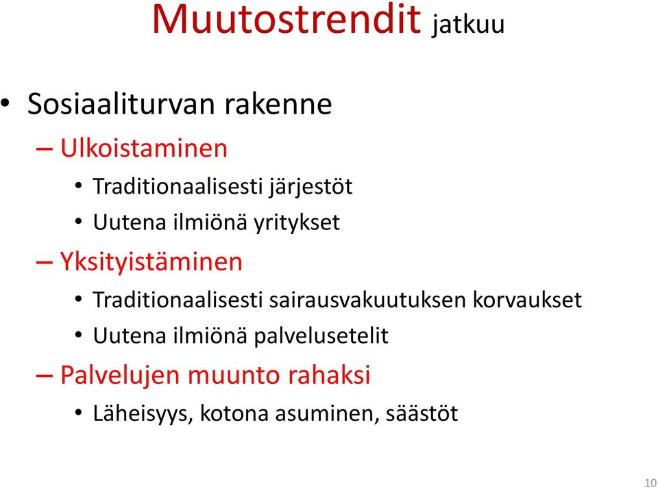 Yksityistäminen Traditionaalisesti sairausvakuutuksen korvaukset