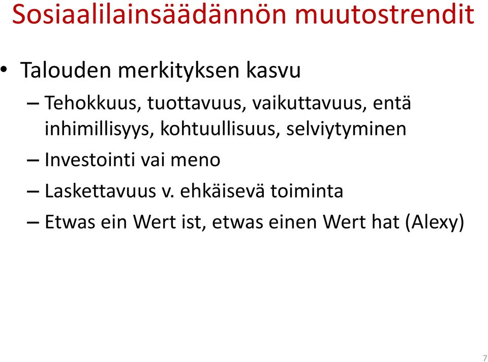 kohtuullisuus, selviytyminen Investointi vai meno Laskettavuus