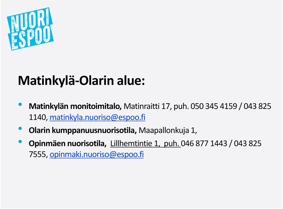 fi Olarin kumppanuusnuorisotila, Maapallonkuja 1, Opinmäen