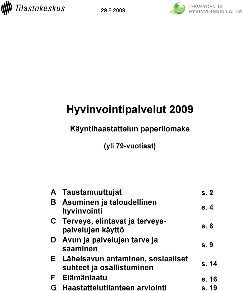 4 C Terveys, elintavat ja terveyspalvelujen käyttö s.