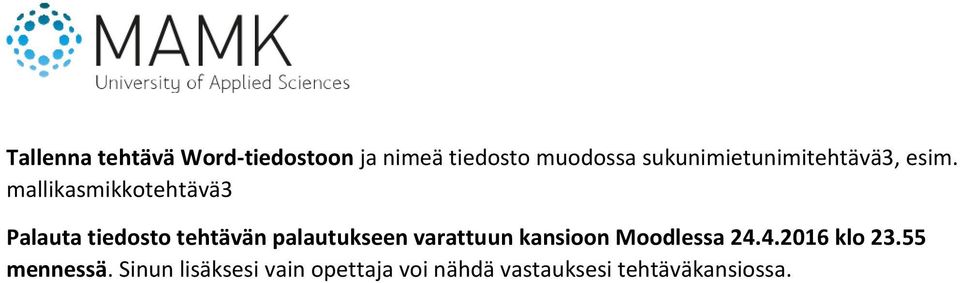 mallikasmikkotehtävä3 Palauta tiedosto tehtävän palautukseen