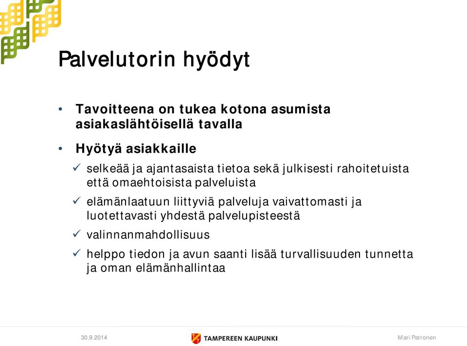 palveluista elämänlaatuun liittyviä palveluja vaivattomasti ja luotettavasti yhdestä