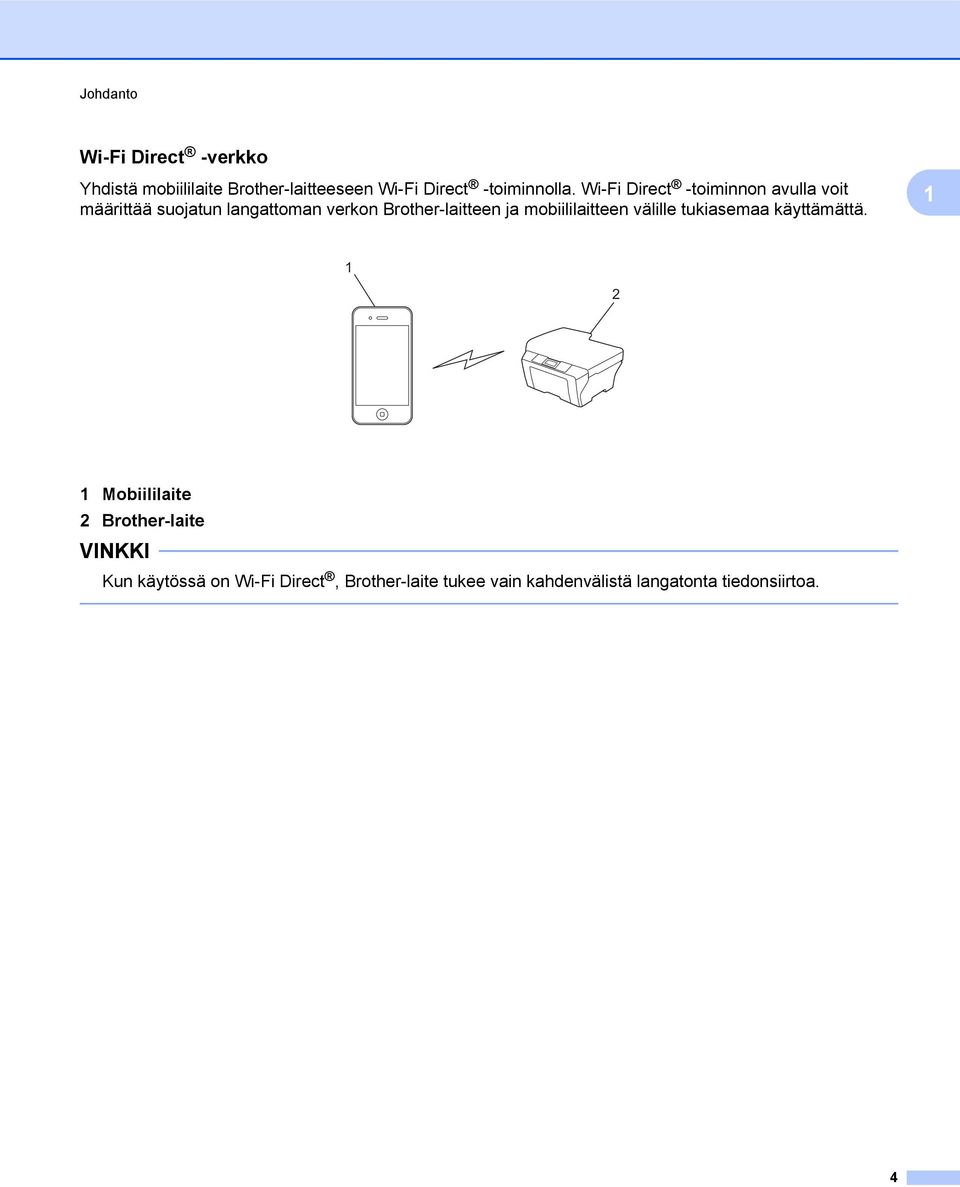 Wi-Fi Direct -toiminnon avulla voit määrittää suojatun langattoman verkon Brother-laitteen