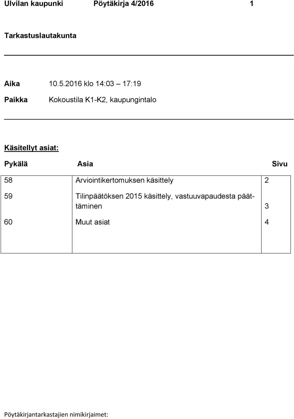 Käsitellyt asiat: Pykälä Asia Sivu 58 59 60 Arviointikertomuksen