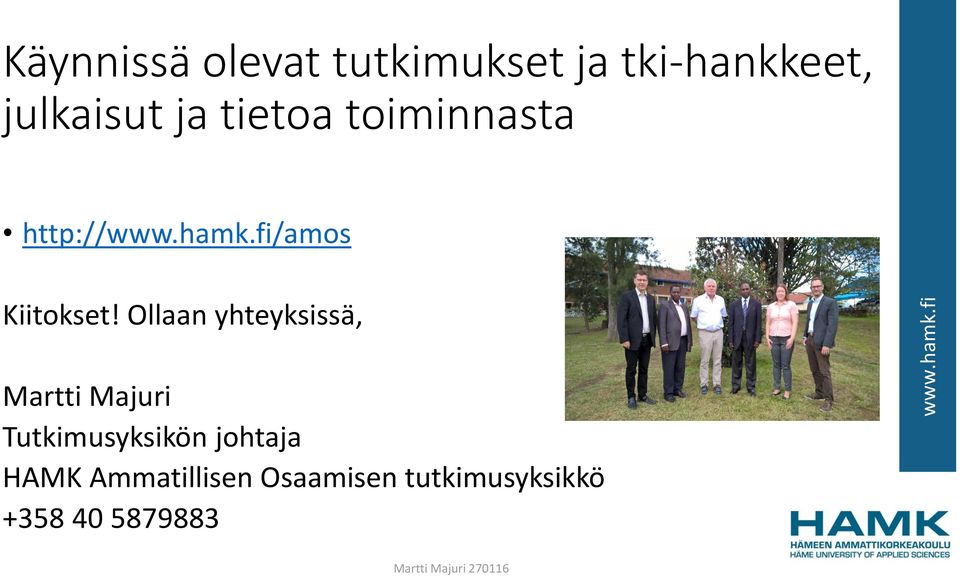 Ollaan yhteyksissä, Martti Majuri Tutkimusyksikön johtaja