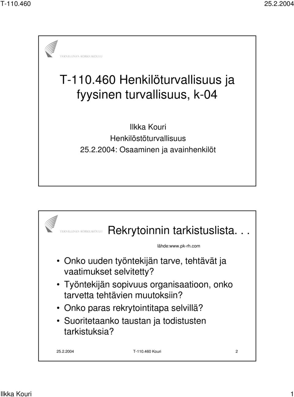 com Onko uuden työntekijän tarve, tehtävät ja vaatimukset selvitetty?