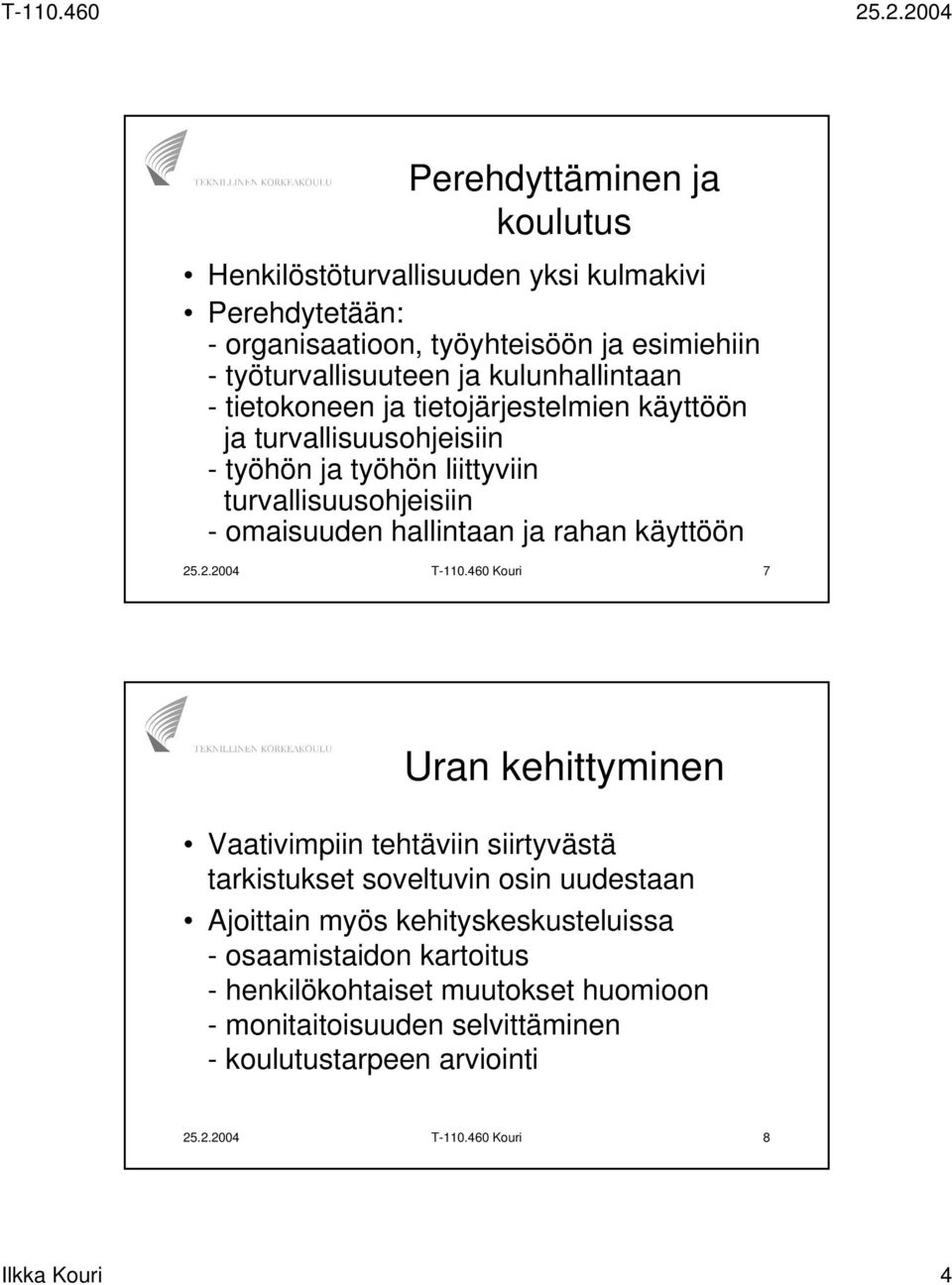 ja rahan käyttöön 25.2.2004 T-110.