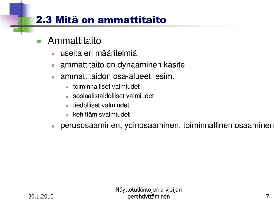 toiminnalliset valmiudet sosiaalistaidolliset valmiudet tiedolliset