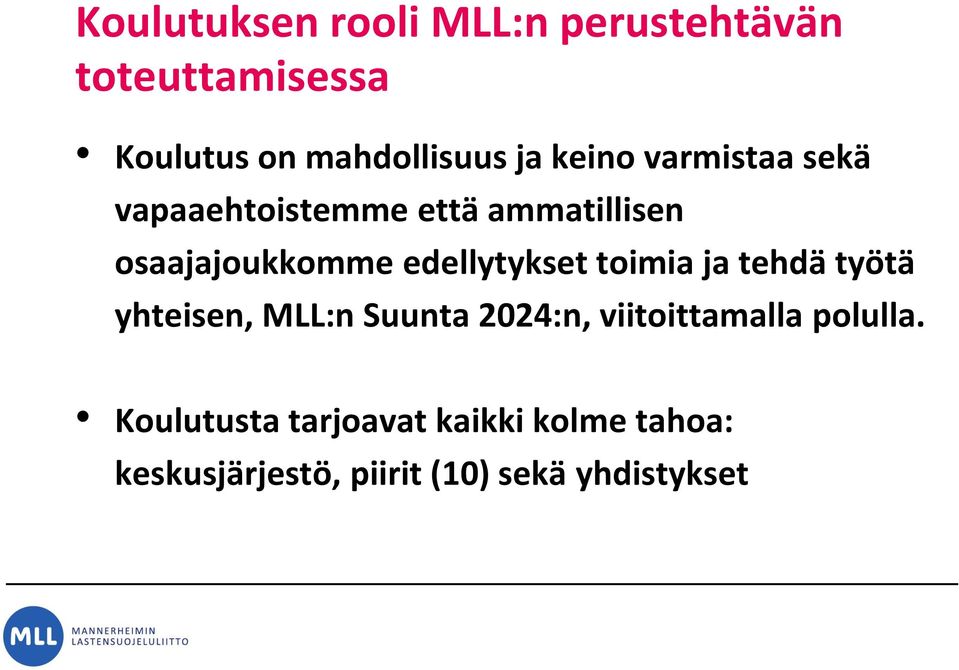 edellytykset toimia ja tehdä työtä yhteisen, MLL:n Suunta 2024:n, viitoittamalla