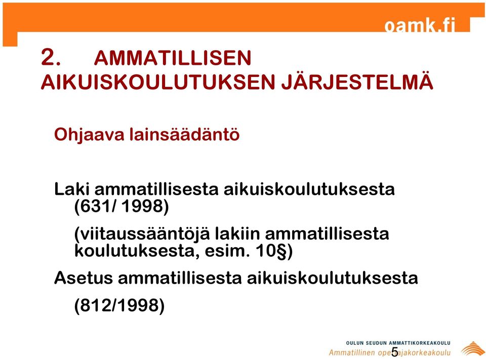 1998) (viitaussääntöjä lakiin ammatillisesta koulutuksesta,