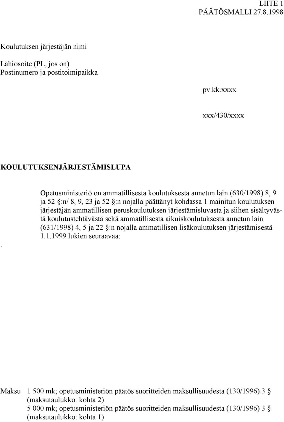 järjestämisluvasta ja siihen sisältyvästä koulutustehtävästä sekä ammatillisesta aikuiskoulutuksesta annetun lain (631/