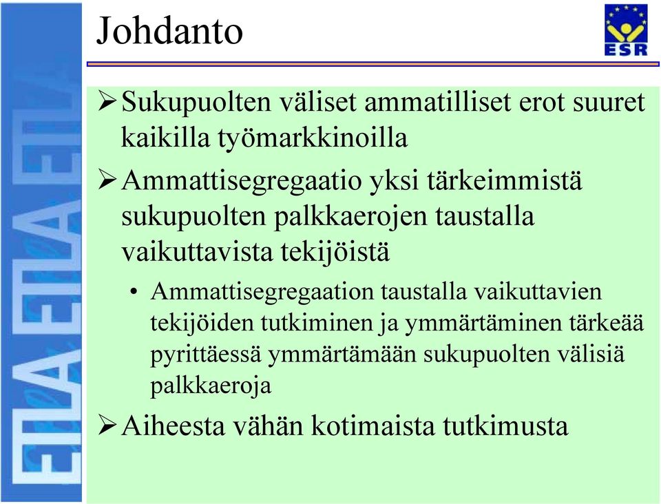 tekijöistä Ammattisegregaation taustalla vaikuttavien tekijöiden tutkiminen ja