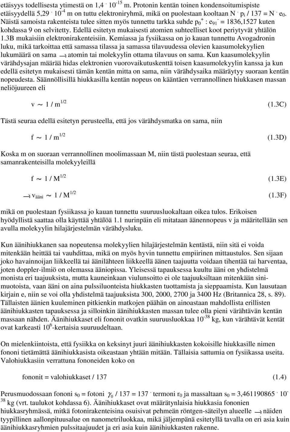 3B mukaisiin elektronirakenteisiin.