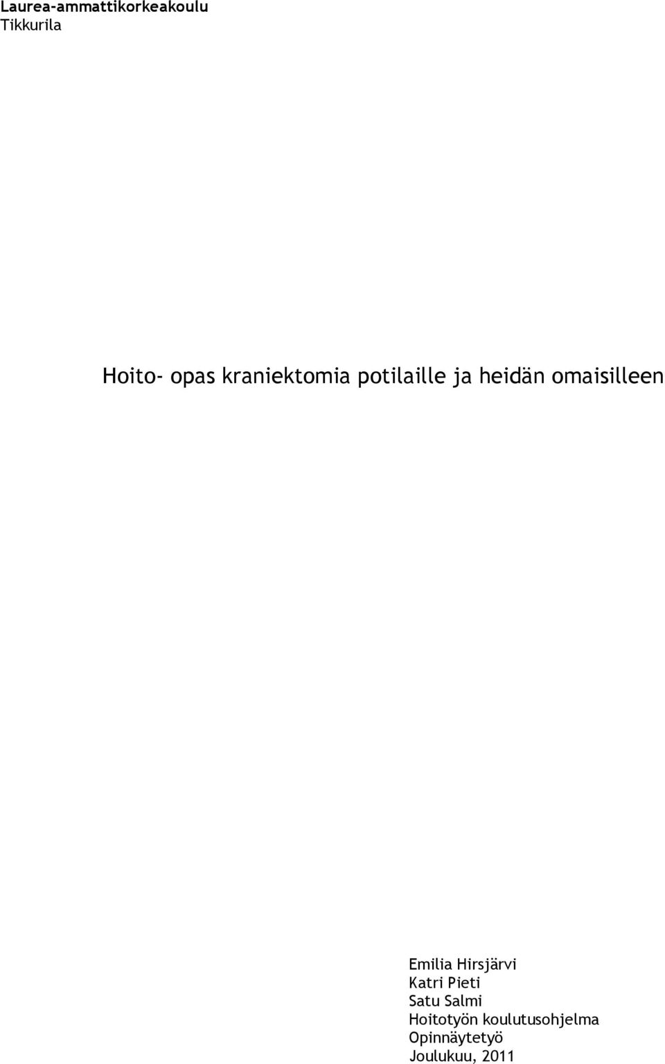 omaisilleen Emilia Hirsjärvi Katri Pieti Satu