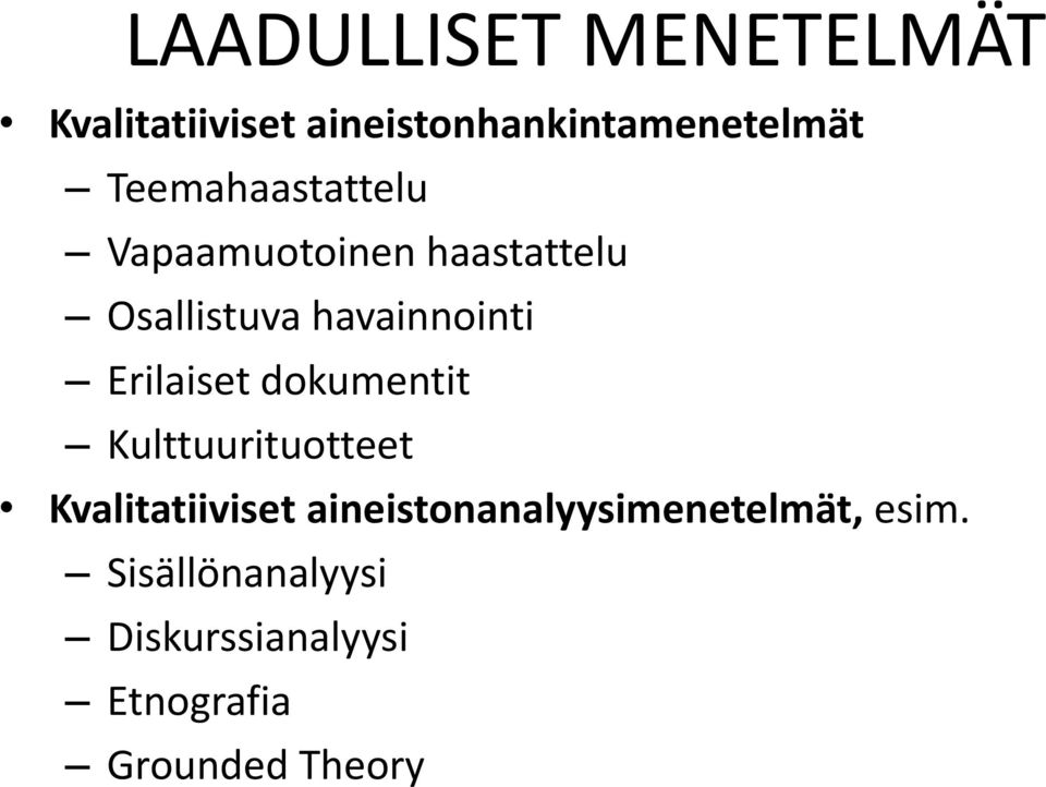 Erilaiset dokumentit Kulttuurituotteet Kvalitatiiviset