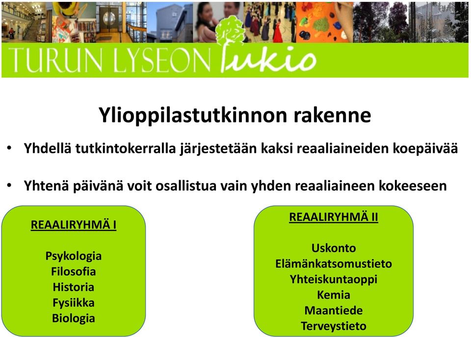 reaaliaineen kokeeseen REAALIRYHMÄ I Psykologia Filosofia Historia Fysiikka