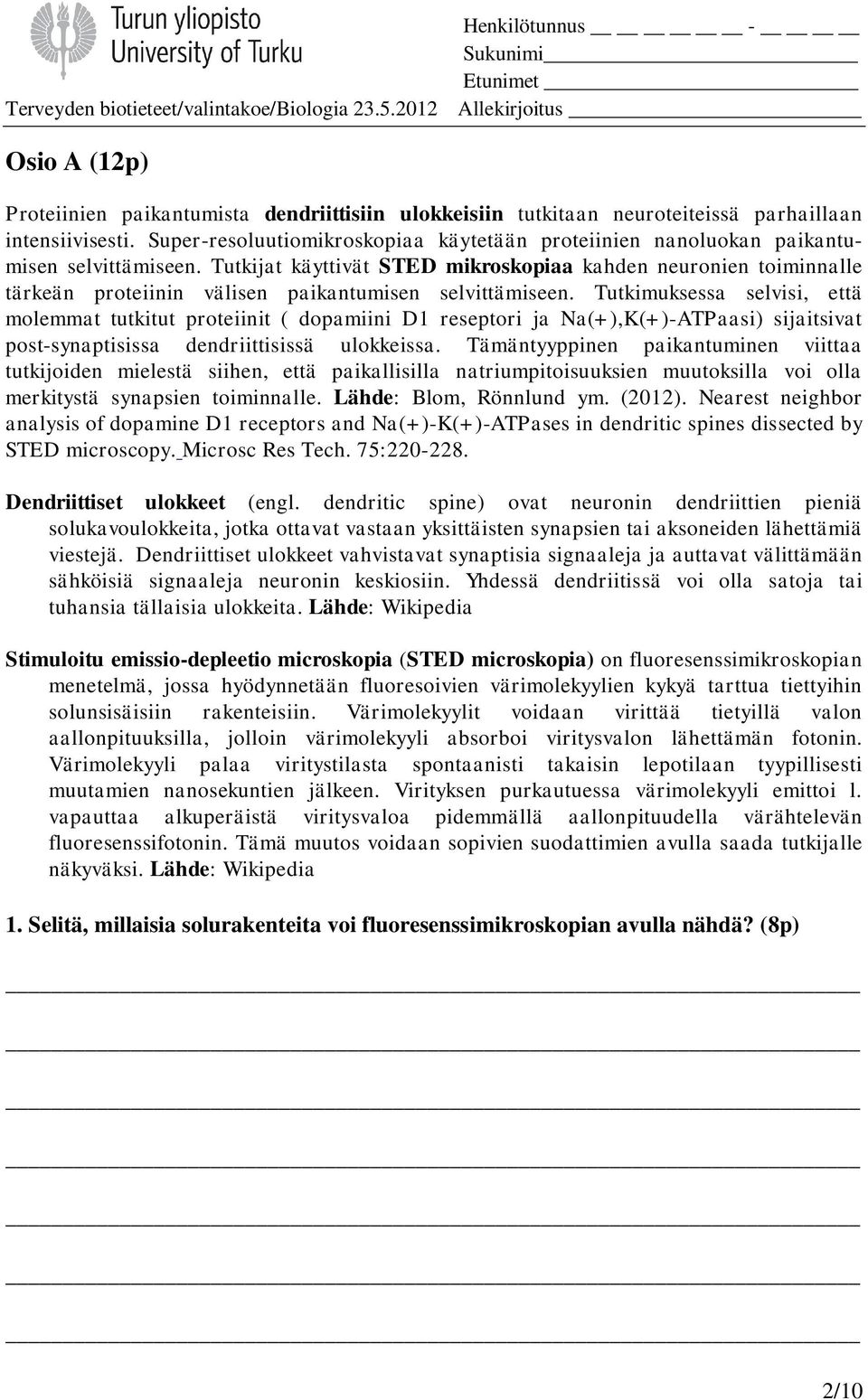 Tutkijat käyttivät STED mikroskopiaa kahden neuronien toiminnalle tärkeän proteiinin välisen paikantumisen selvittämiseen.