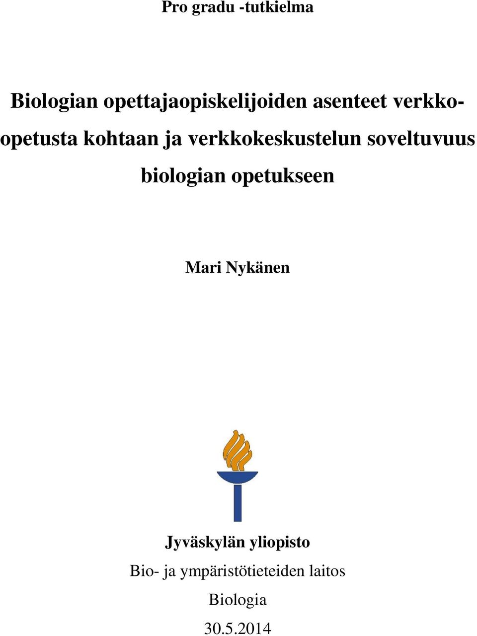 soveltuvuus biologian opetukseen Mari Nykänen Jyväskylän