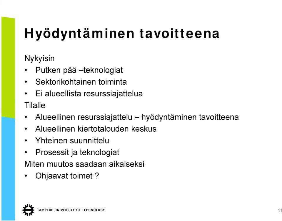 resurssiajattelu hyödyntäminen tavoitteena Alueellinen kiertotalouden keskus