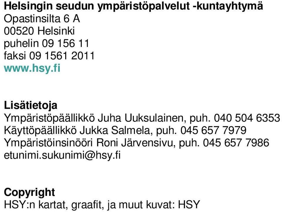 040 504 6353 Käyttöpäällikkö Jukka Salmela, puh.