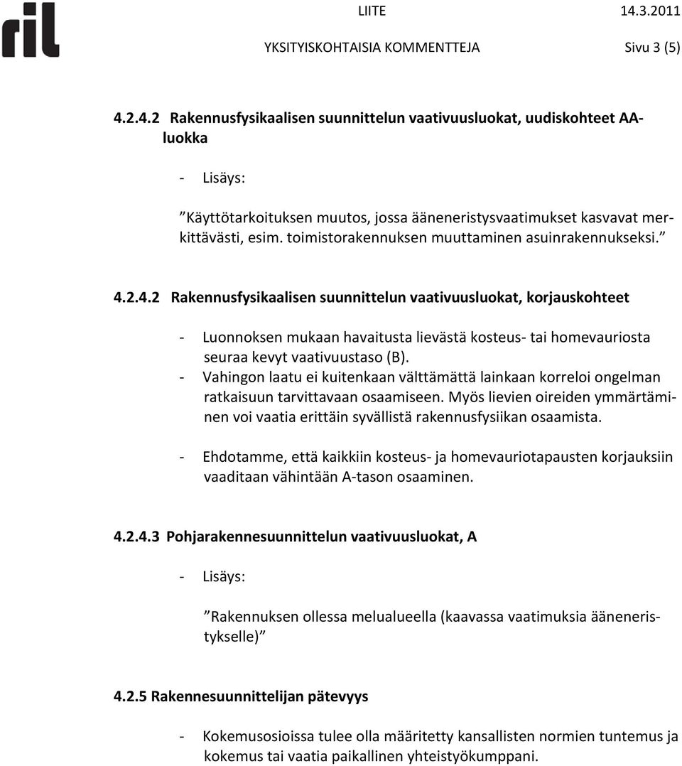 toimistorakennuksen muuttaminen asuinrakennukseksi. 4.