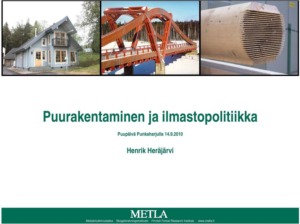 2010 Henrik Heräjärvi Metsäntutkimuslaitos