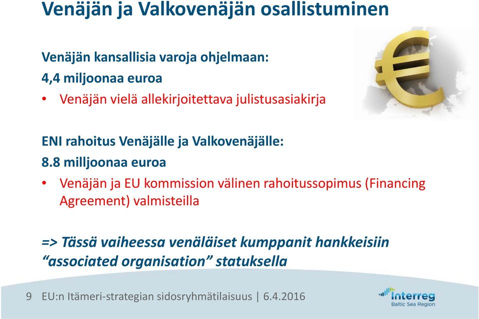 Valkovenäjälle: 8.